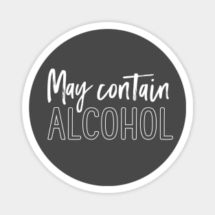 May contain alcohol Magnet